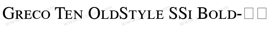 Greco Ten OldStyle SSi Bold字体转换